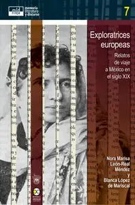 «Exploratrices europeas» by Nora Marisa León-Real Méndez,Blanca López de Mariscal