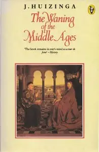 The Waning of the Middle Ages by J Huizinga  [Repost]