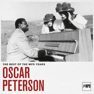 Oscar Peterson - The Best of the MPS Years (Remastered) (2022) [Official Digital Download 24/88]