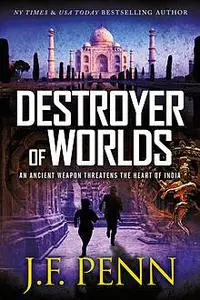 «Destroyer Of Worlds» by J.F. Penn
