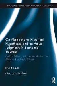 On Abstract and Historical Hypotheses and on Value Judgments in Economic Sciences