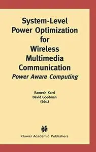 System-Level Power Optimization for Wireless Multimedia Communication: Power Aware Computing