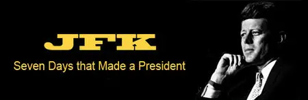JFK Seven Days that Made a President (2013)