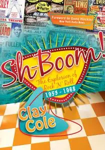 Sh-Boom!: The Explosion of Rock 'n' Roll, 1953–1968
