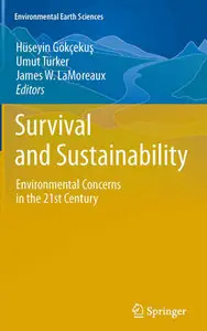 "Survival and Sustainability: Environmental concerns in the 21st..." ed. by H. Gökçekus, U. Türker, J. W. LaMoreaux (Repost)