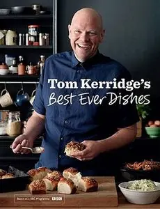 Tom Kerridge's - Best Ever Dishes