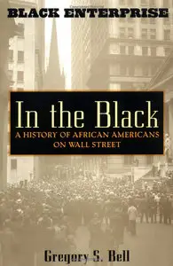 In the Black: A History of African Americans on Wall Street