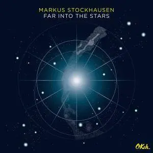 Markus Stockhausen - Far into the Stars (2017)