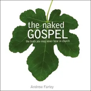 «The Naked Gospel» by Andrew Farley