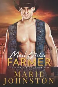 «Mail Order Farmer» by Marie Johnston