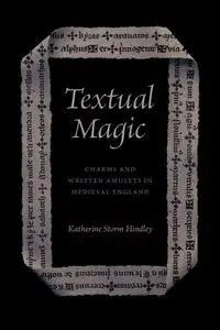 Textual Magic: Charms and Written Amulets in Medieval England