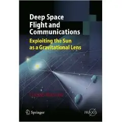  Deep Space Flight and Communications: Exploiting the Sun as a Gravitational Lens {Repost}