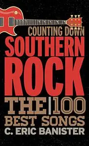 Counting Down Southern Rock: The 100 Best Songs