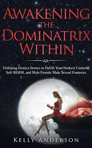 Awakening the Dominatrix Within