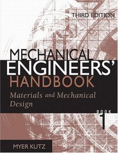 Mechanical Engineers' Handbook: Materials and Mechanical Design,3 Edition (Vol.1) (repost)
