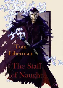 Tom Liberman - The Staff of Naught (Tales of Corland)