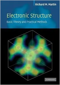 Electronic Structure: Basic Theory and Practical Methods (v. 1) (Repost)