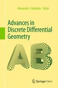 Advances in Discrete Differential Geometry (Repost)