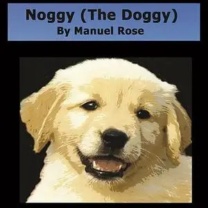 «Noggy (The Doggy)» by Manuel Rose