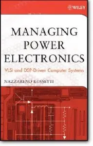 Nazzareno Rossetti, «Managing Power Electronics: VLSI and DSP-Driven Computer Systems» (Repost)