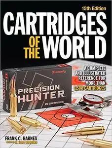 Cartridges of the World: A Complete and Illustrated Reference for Over 1500 Cartridges, 15th Edition