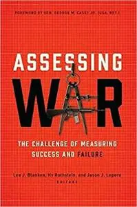 Assessing War: The Challenge of Measuring Success and Failure