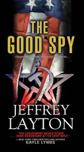 «The Good Spy» by Jeffrey Layton