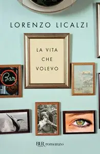 Lorenzo Licalzi - La Vita Che Volevo (Repost)