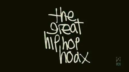 The Great Hip Hop Hoax (2013)