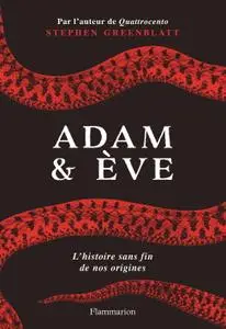 Stephen Greenblatt, "Adam & Ève"