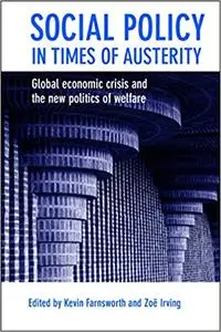 Social Policy in Times of Austerity: Towards a New International Political Economy of Welfare