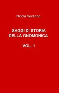 SAGGI DI STORIA DELLA GNOMONICA VOL. 1