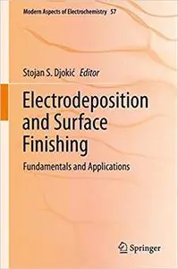 Electrodeposition and Surface Finishing: Fundamentals and Applications (Repost)