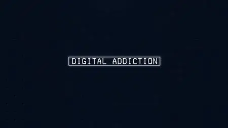 Digital Addiction (2019)