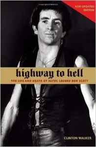 Highway to Hell: The Life and Death of AC/DC Legend Bon Scott (2nd edition)