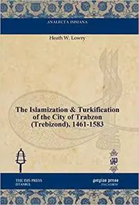 The Islamization & Turkification of the City of Trabzon