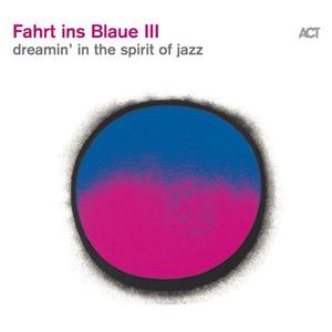 VA - Fahrt Ins Blaue III (Dreamin' in the Spirit of Jazz) (2021)