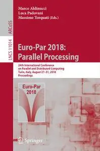 Euro-Par 2018: Parallel Processing