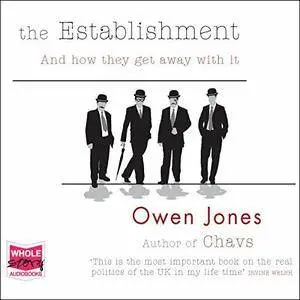The Establishment: And How They Get Away With It [Audiobook]