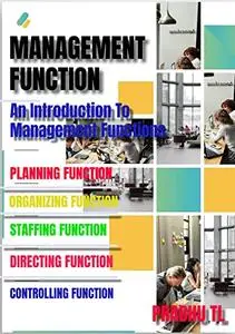 MANAGEMENT FUNCTION: An Introduction To Management Functions