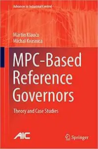 MPC-Based Reference Governors: Theory and Case Studies (Repost)