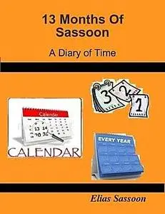 «13 Months of Sassoon: A Diary of Time» by Elias Sassoon