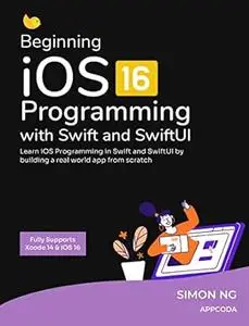 Beginning iOS 16 Programming with Swift and SwiftUI
