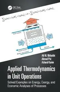 Applied Thermodynamics in Unit Operations: Solved Examples on Energy, Exergy, and Economic Analyses of Processes