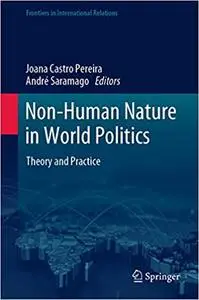 Non-Human Nature in World Politics: Theory and Practice