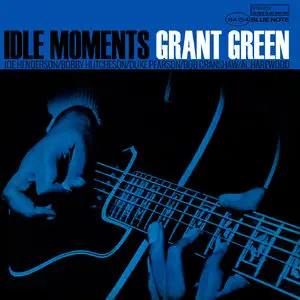 Grant Green - Idle Moments (1965/2014) [Official Digital Download 24bit/192kHz]