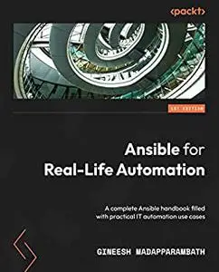 Ansible for Real-Life Automation: A complete Ansible handbook filled with practical IT automation use cases (repost)