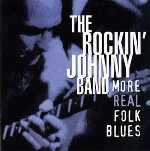 Rockin' Johnny Band - More Real Folk Blues (2000)