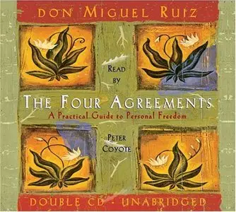 The Four Agreements: A Practical Guide to Personal Freedom  (Audiobook) (Repost)