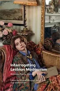 Interrogating Lesbian Modernism: Histories, Forms, Genres